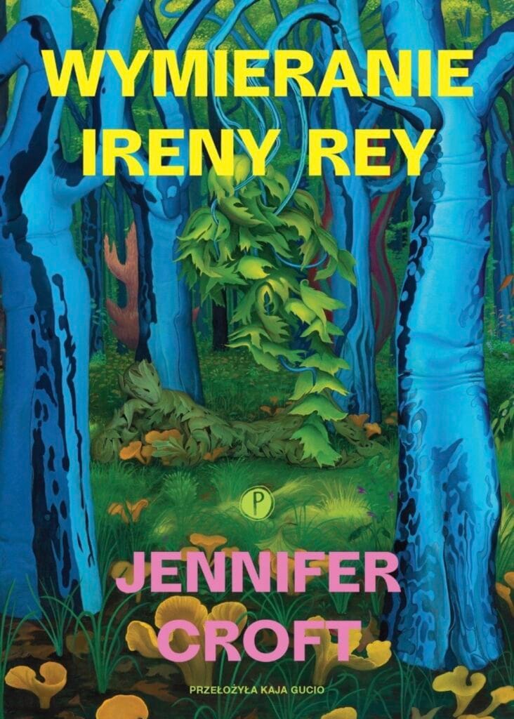 Wymieranie Ireny Rey – recenzja książki Jennifer Croft